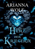 Cover: Herz der Kriegerin Fantsasy magische Zauberwelten, eine Prinzessin und ein Prinz die sich finden m&uuml;ssen, um einen Krieg mit dem Hexenmeister und den Schattenkriegern zu verhindern. - Wolfdream Books