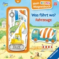 Cover: Mein erstes Magnetbuch - Was f&auml;hrt wo? Fahrzeuge - Ravensburger