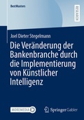 Abbildung von: Die Veränderung der Bankenbranche durch die Implementierung von Künstlicher Intelligenz - Springer Gabler