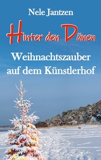 Abbildung von: Hinter den Dünen - Weihnachtszauber auf dem Künstlerhof - BoD - Books on Demand