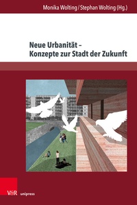 Abbildung von: Neue Urbanität - Konzepte zur Stadt der Zukunft - Brill Deutschland