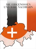 Cover: Die Eidgenossen und ihre Nachbarn im Deutschen Reich des Mittelalters - Oikos Verlag