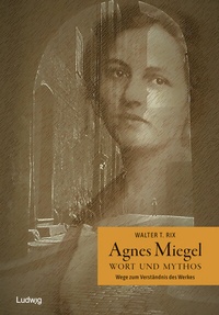 Abbildung von: Agnes Miegel - Wort und Mythos - Wege zum Verständnis des Werkes - Verlag Ludwig