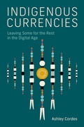 Cover: Indigenous Currencies - MIT Press
