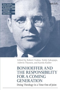 Enlarge image Cover: Bonhoeffer and the Responsibility for a Coming Generation - T.& T.Clark Ltd