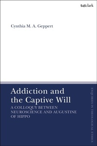 Abbildung von: Addiction and the Captive Will - T.& T.Clark Ltd