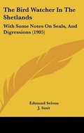 Cover: The Bird Watcher In The Shetlands - Kessinger Publishing