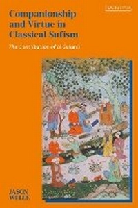 Abbildung von: Companionship and Virtue in Classical Sufism - I.B. Tauris