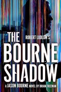 Cover: Robert Ludlum's (TM) The Bourne Shadow - Head of Zeus -- an Aries Book