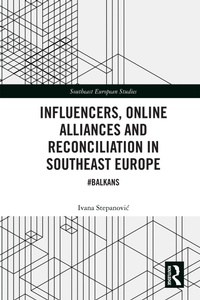 Abbildung von: Influencers, Online Alliances and Reconciliation in Southeast Europe - Routledge