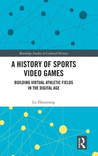 Abbildung von: A History of Sports Video Games - Routledge