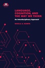 Cover: Language, Cognition, and the Way We Think - Bloomsbury Academic