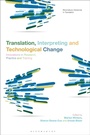 Cover: Translation, Interpreting and Technological Change - Bloomsbury Academic