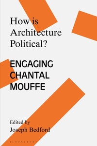 Enlarge image Cover: How is Architecture Political? - Bloomsbury Academic