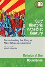 Cover: 'Cult' Rhetoric in the 21st Century - Bloomsbury Academic