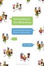Cover: Conversing in the Metaverse - Bloomsbury Academic