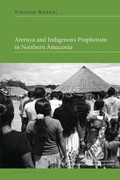 Cover: Areruya and Indigenous Prophetism in Northern Amazonia - Bloomsbury Academic