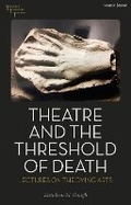 Cover: Theatre and the Threshold of Death - Methuen Drama