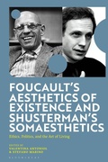 Cover: Foucault's Aesthetics of Existence and Shusterman's Somaesthetics - Bloomsbury Academic