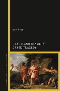 Abbildung von: Praise and Blame in Greek Tragedy - Bloomsbury Academic