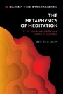 Cover: The Metaphysics of Meditation - Bloomsbury Academic