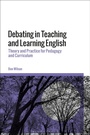 Cover: Debating in Teaching and Learning English - Bloomsbury Academic