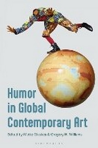 Abbildung von: Humor in Global Contemporary Art - Bloomsbury Visual Arts