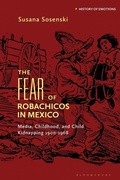 Cover: The Fear of Robachicos in Mexico - Bloomsbury Academic