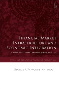 Abbildung von: Financial Market Infrastructure and Economic Integration - Hart Publishing