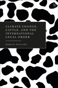 Abbildung von: Climate Change, Cattle, and the International Legal Order - Hart Publishing