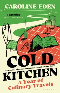 Enlarge image Cover: Cold Kitchen - Bloomsbury Publishing PLC