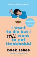 Abbildung von: I Want to Die but I Still Want to Eat Tteokbokki - Bloomsbury Publishing PLC
