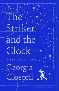 Abbildung von: The Striker and the Clock - Bloomsbury Publishing PLC