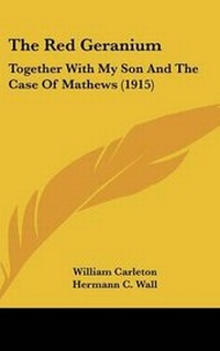 Enlarge image Cover: The Red Geranium - Kessinger Publishing