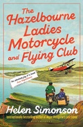 Cover: The Hazelbourne Ladies Motorcycle and Flying Club - Bloomsbury Publishing PLC