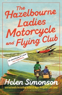 Enlarge image Cover: The Hazelbourne Ladies Motorcycle and Flying Club - Bloomsbury Publishing PLC