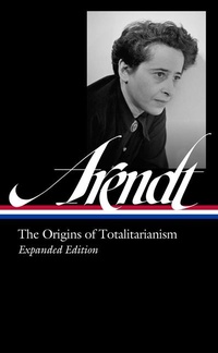 Abbildung von: Hannah Arendt: The Origins of Totalitarianism Expanded Edition (LOA #389) - The Library of America