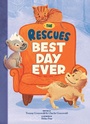 Cover: The Rescues: Best Day Ever (The Rescues #2) - Red Comet Press