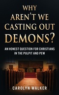Cover: Why Aren't We Casting Out Demons? - Rise Up Publications