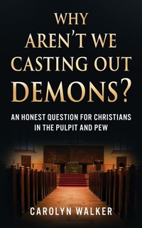 Enlarge image Cover: Why Aren't We Casting Out Demons? - Rise Up Publications