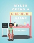 Cover: Myles Opens A Lemonade Stand - Page Publishing Inc.