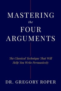 Abbildung von: Mastering the Four Arguments - Encounter Books,USA