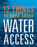 Cover: 12 Things to Know about Water Access - Creative Company