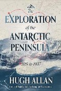 Cover: The Exploration of the Antarctic Peninsula - Shawline Publishing Group