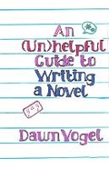Cover: An (Un)helpful Guide to Writing a Novel - Defconone Publishing