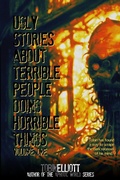 Cover: Ugly Stories About Terrible People Doing Horrible Things, Volume One - Luminous Aphotica Publishing