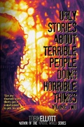 Cover: Ugly Stories About Terrible People Doing Horrible Things, Volume Two - Luminous Aphotica Publishing