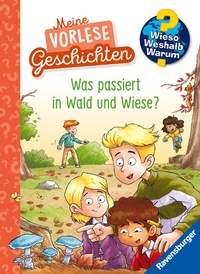 Abbildung von: Wieso? Weshalb? Warum? Meine Vorlesegeschichten, Band 2 - Was passiert in Wald und Wiese? - Ravensburger