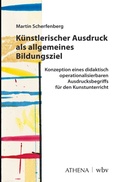 Cover: K&uuml;nstlerischer Ausdruck als allgemeines Bildungsziel - Athena bei wbv
