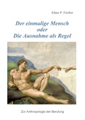 Cover: Der einmalige Mensch oder die Ausnahme als Regel - BoD - Books on Demand